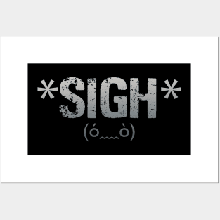 Sigh Posters and Art